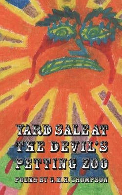 Yard Sale at the Devil's Petting Zoo by Thompson, G. M. H.