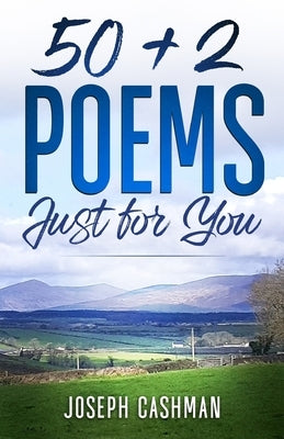 50 + 2 Poems Just for You by Cashman, Joseph
