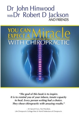 You Can EXPECT A MIRACLE: With Chiropractic by Jackson, Robert D.