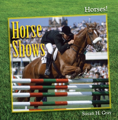 Horse Shows by Gray, Susan H.