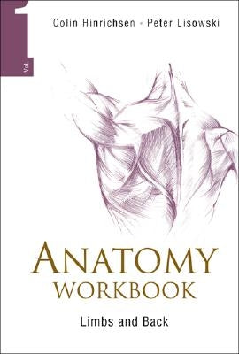 Anatomy Workbook - Volume 1: Limbs and Back by Lisowski, Frederick Peter