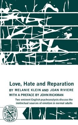 Love, Hate and Reparation by Klein, Melaine