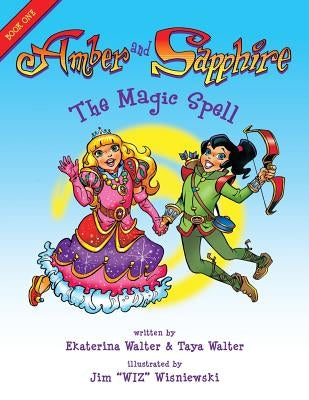 Amber and Sapphire: The Magic Spell by Walter, Taya