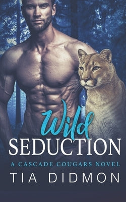 Wild Seduction: Steamy Paranormal Romance by Didmon, Tia