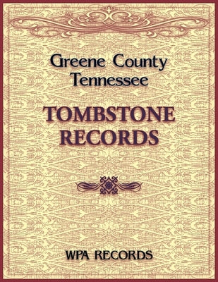 Greene County, Tennessee Tombstone Records by Wpa Records
