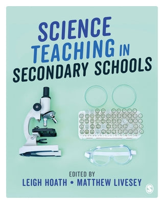 Science Teaching in Secondary Schools by Hoath, Leigh