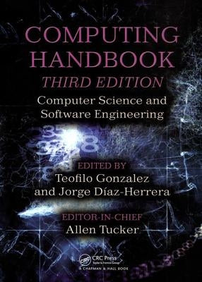 Computing Handbook: Computer Science and Software Engineering by Gonzalez, Teofilo