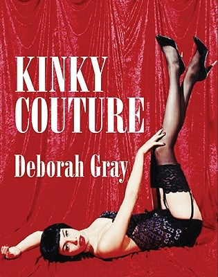 Kinky Couture by Gray, Deborah