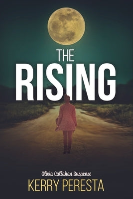 The Rising: Olivia Callahan Suspense by Peresta, Kerry
