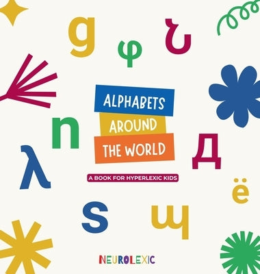 Alphabets Around The World: A book for hyperlexic kids by Neurolexic