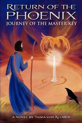 Return of the Phoenix: Journey of the Master Key by von Allmen, Tania
