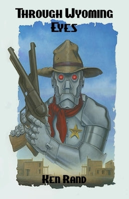 Through Wyoming Eyes by Rand, Ken