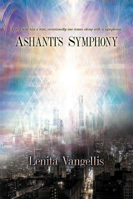 Ashanti's Symphony: Every Soul Has a Tone, Occasionally One Comes Along with a Symphony by Vangellis, Lenita