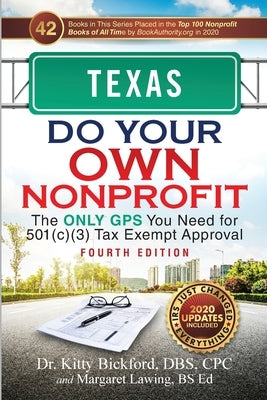 Texas Do Your Own Nonprofit: The Only GPS You Need for 501c3 Tax Exempt Approval by Bickford, Kitty