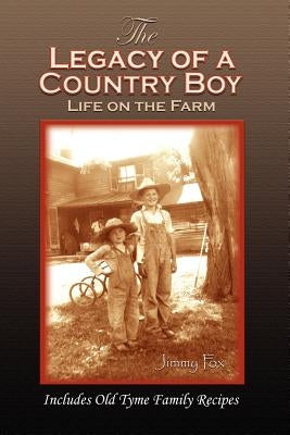 The Legacy of a Country Boy by Fox, F. James
