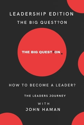 How to Become a Leader?: The Leaders Journey by Haman, John