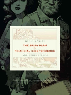 The Baum Plan for Financial Independence: And Other Stories by Kessel, John