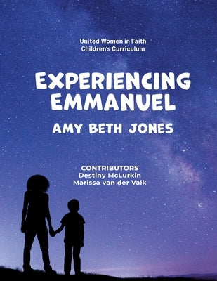 Experiencing Emmanuel: United Women in Faith Children's Curriculum by McLurkin, Destiny