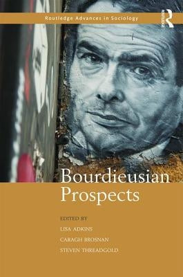 Bourdieusian Prospects by Adkins, Lisa