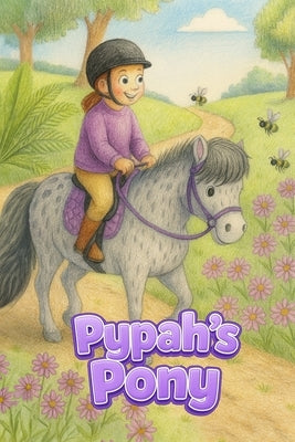 Pypah's Pony by Slater, Rebecca