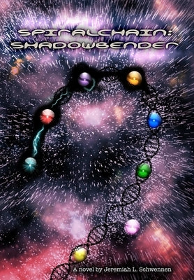 Spiralchain: Shadowbender by Schwennen, Jeremiah L.