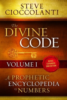 The Divine Code-A Prophetic Encyclopedia of Numbers, Volume I: 1 to 25 by Cioccolanti, Steve