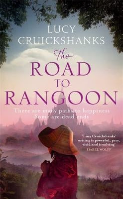 The Road to Rangoon by Cruickshanks, Lucy