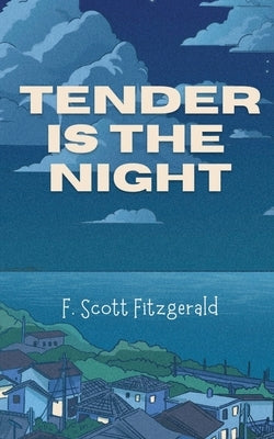 Tender Is the Night by Fitzgerald, F. Scott