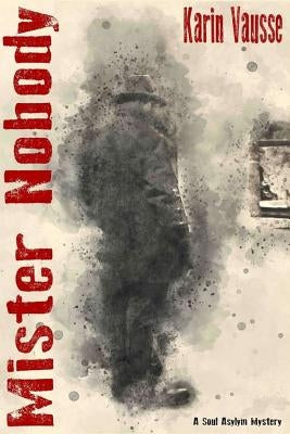 Mister Nobody: A Soul Asylem Mystery by Vausse, Karin