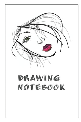 Drawing Notebook: Notebook With Matte Cover 6x9 With 120 Completely White Pages For Drawing, Coloring And Taking Notes by Amalfi, Sophia