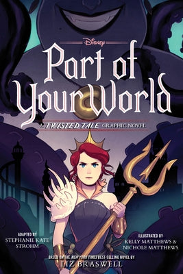 Part of Your World: A Twisted Tale Graphic Novel by Strohm, Stephanie Kate