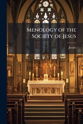 Menology of the Society of Jesus by Jesuits