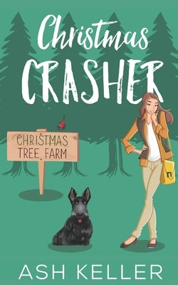 Christmas Crasher: A Sweet Romantic Comedy by Keller, Ash