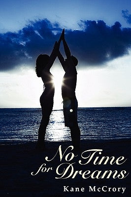 No Time for Dreams by McCrory, Kane