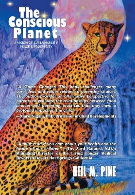 The Conscious Planet: A Vision of Sustainability, Peace & Prosperity by Pine, Neil M.