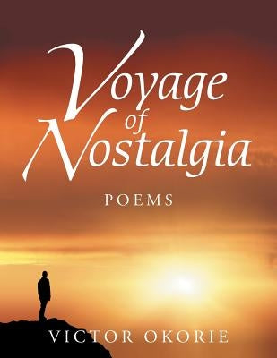 Voyage of Nostalgia by Okorie, Victor