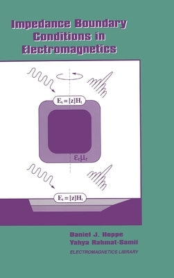 Impedance Boundary Conditions in Electromagnetics by Hoppe, Daniel J.