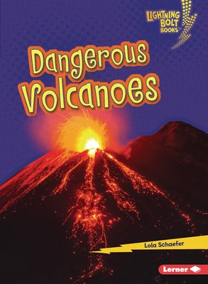 Dangerous Volcanoes by Schaefer, Lola