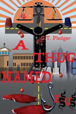 A Thug Named Jesus by Pledger, G. T.