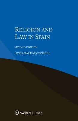 Religion and Law in Spain by Martinez-Torron Javier