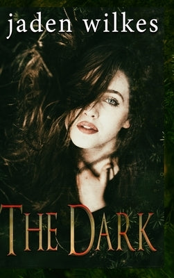 The Dark by Wilkes, Jaden