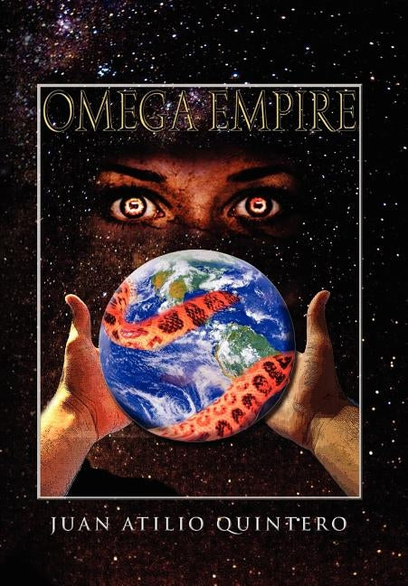 Omega Empire by Quintero, Juan Atilio