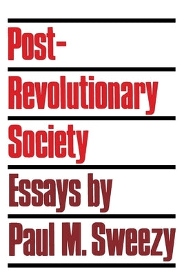 Post Revolutionary Society by Sweezy, Paul M.