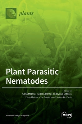 Plant Parasitic Nematodes by Maleita, Carla