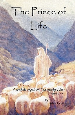The Prince of Life by Gamba, Robert T.