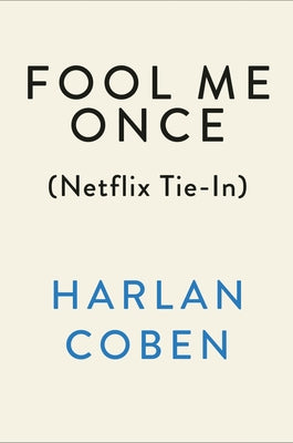 Fool Me Once (Netflix Tie-In) by Coben, Harlan