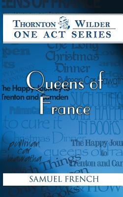 Queens of France by Wilder, Thornton