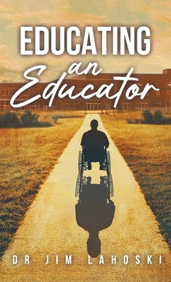Educating an Educator by Lahoski, Jim