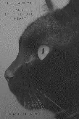 The Black Cat and The Tell-Tale Heart by Poe, Edgar Allan