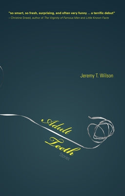 Adult Teeth by Wilson, Jeremy T.